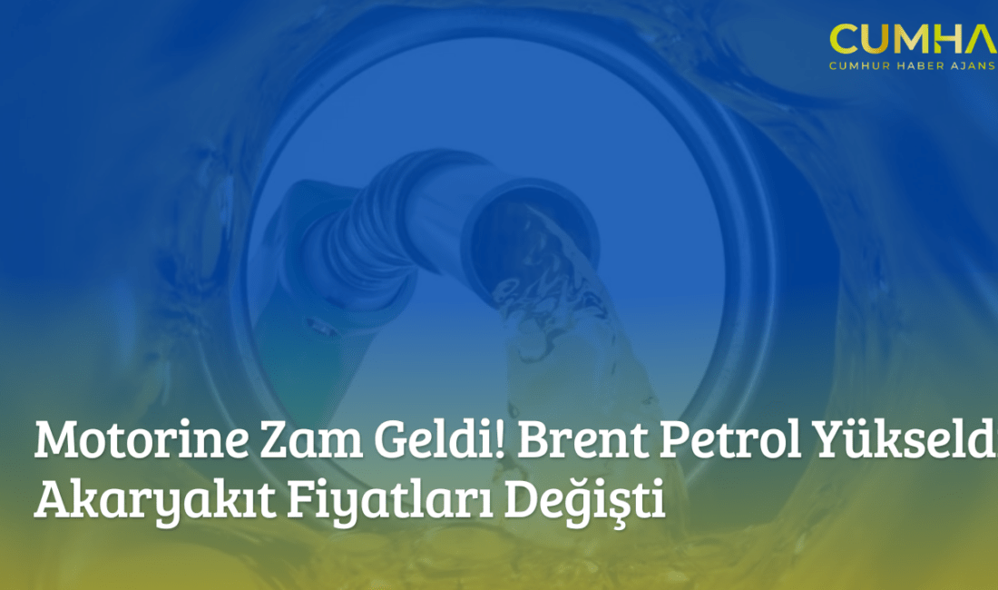 Brent petrol fiyatlarının yükselmesiyle