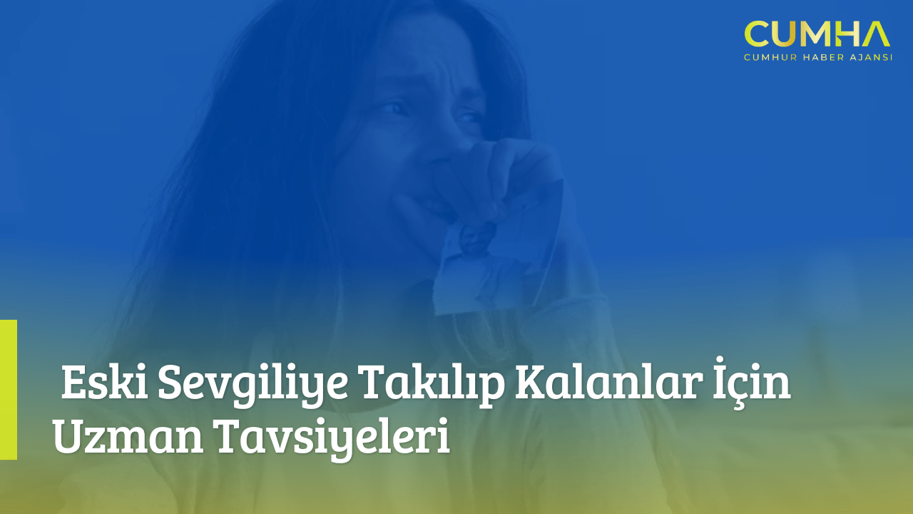 Eski Sevgiliye Takılıp Kalanlar İçin Uzman Tavsiyeleri