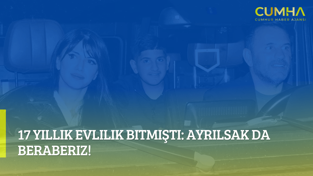 17 Yıllık Evlilik Bitmişti: Ayrılsak da Beraberiz!