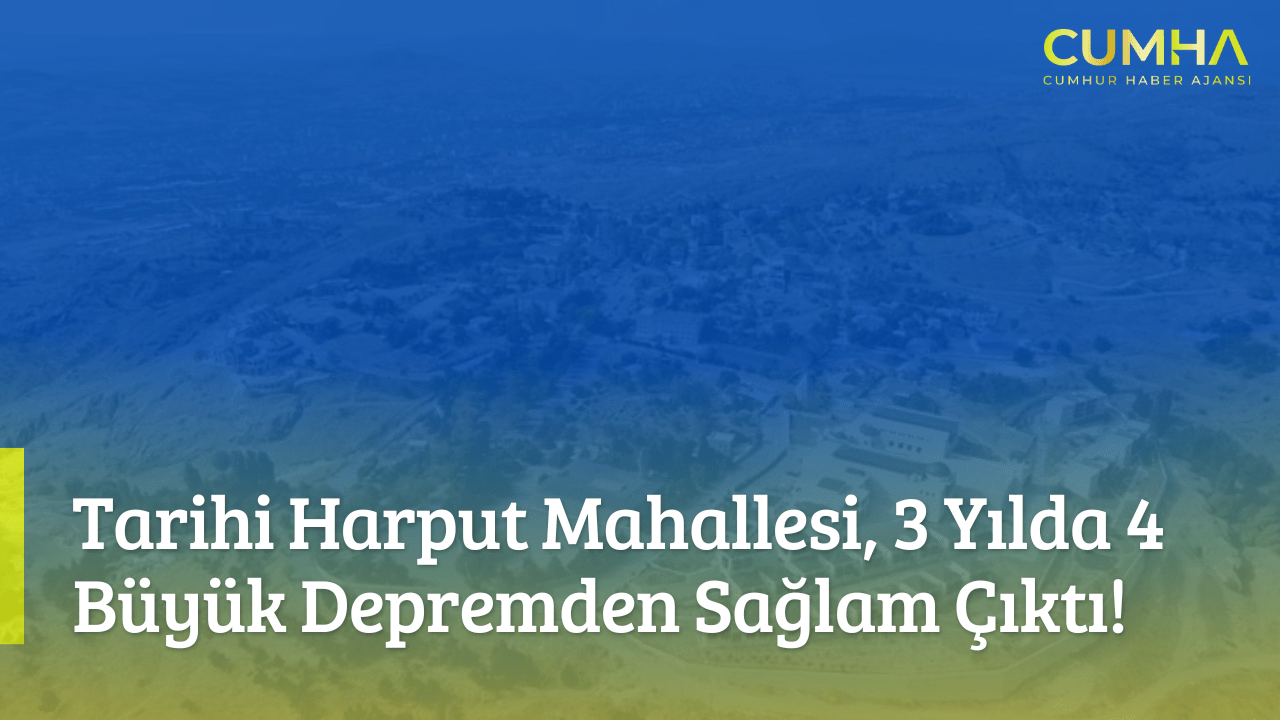 Tarihi Harput Mahallesi, 3 Yılda 4 Büyük Depremden Sağlam Çıktı!
