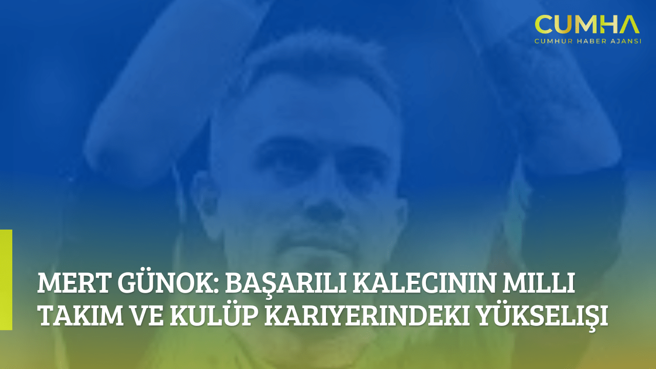 Mert Günok: Başarılı Kalecinin Milli Takım ve Kulüp Kariyerindeki Yükselişi