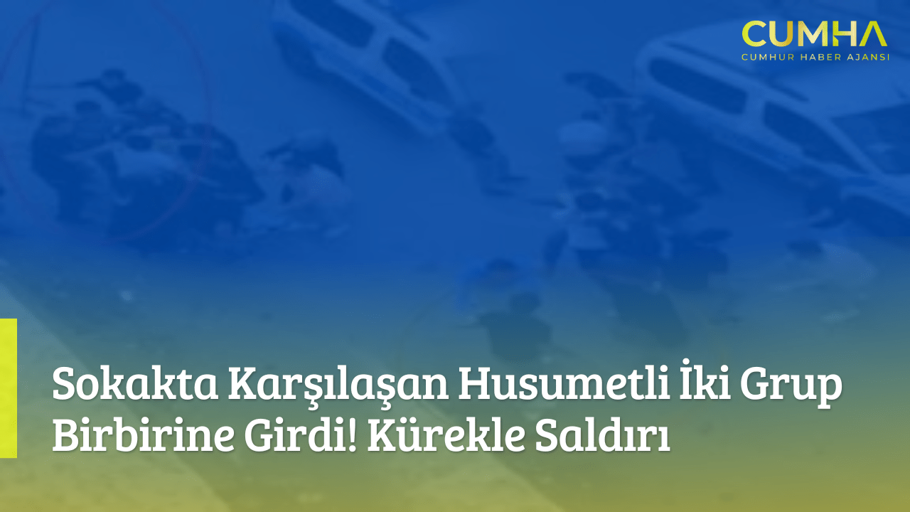 Sokakta Karşılaşan Husumetli İki Grup Birbirine Girdi! Kürekle Saldırı