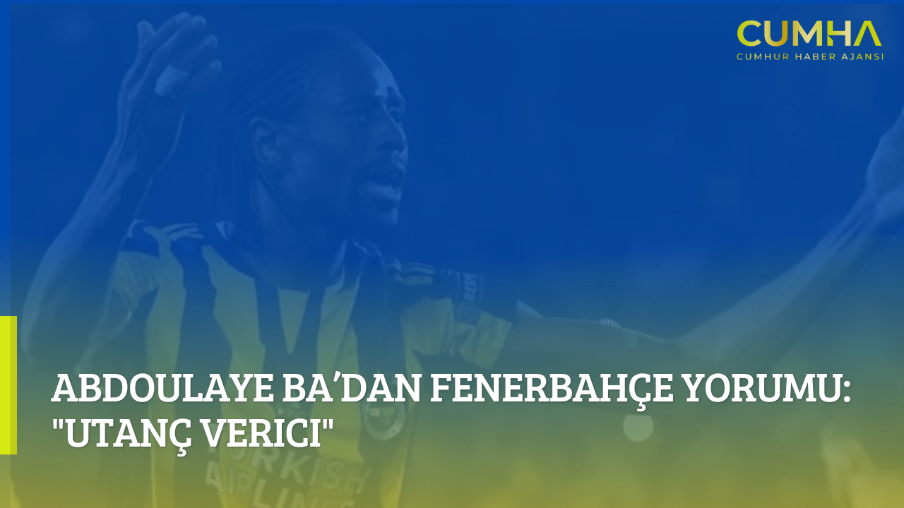 Abdoulaye Ba’dan Fenerbahçe Yorumu: "Utanç Verici"