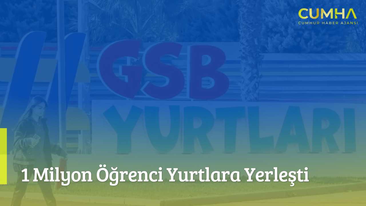 1 Milyon Öğrenci Yurtlara Yerleşti