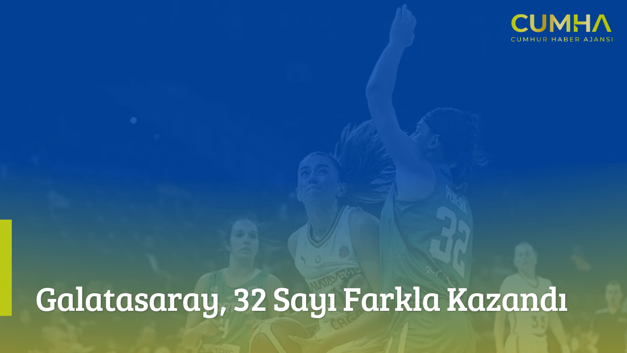 Galatasaray, 32 Sayı Farkla Kazandı