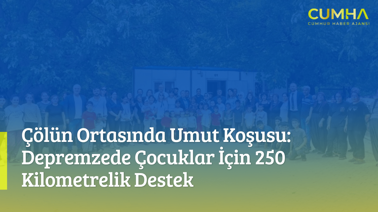 Çölün Ortasında Umut Koşusu: Depremzede Çocuklar İçin 250 Kilometrelik Destek