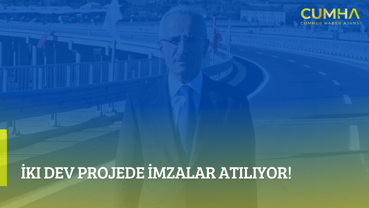 İki Dev Projede İmzalar Atılıyor!