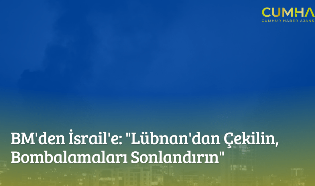 Birleşmiş Milletler, İsrail'e Lübnan'daki