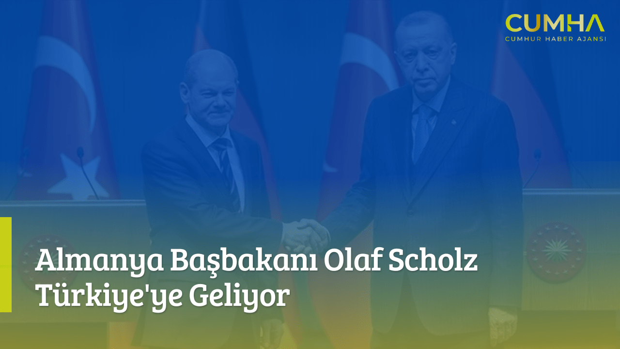 Almanya Başbakanı Olaf Scholz Türkiye'ye Geliyor