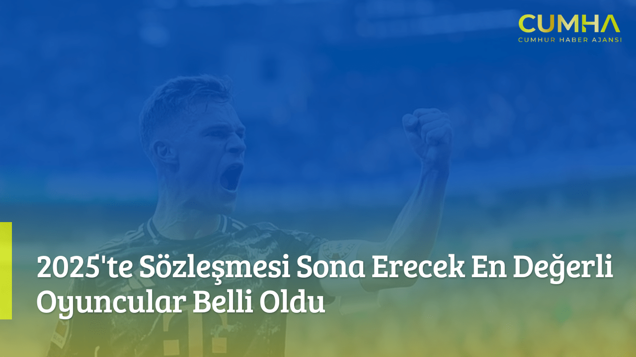 2025'te Sözleşmesi Sona Erecek En Değerli Oyuncular Belli Oldu