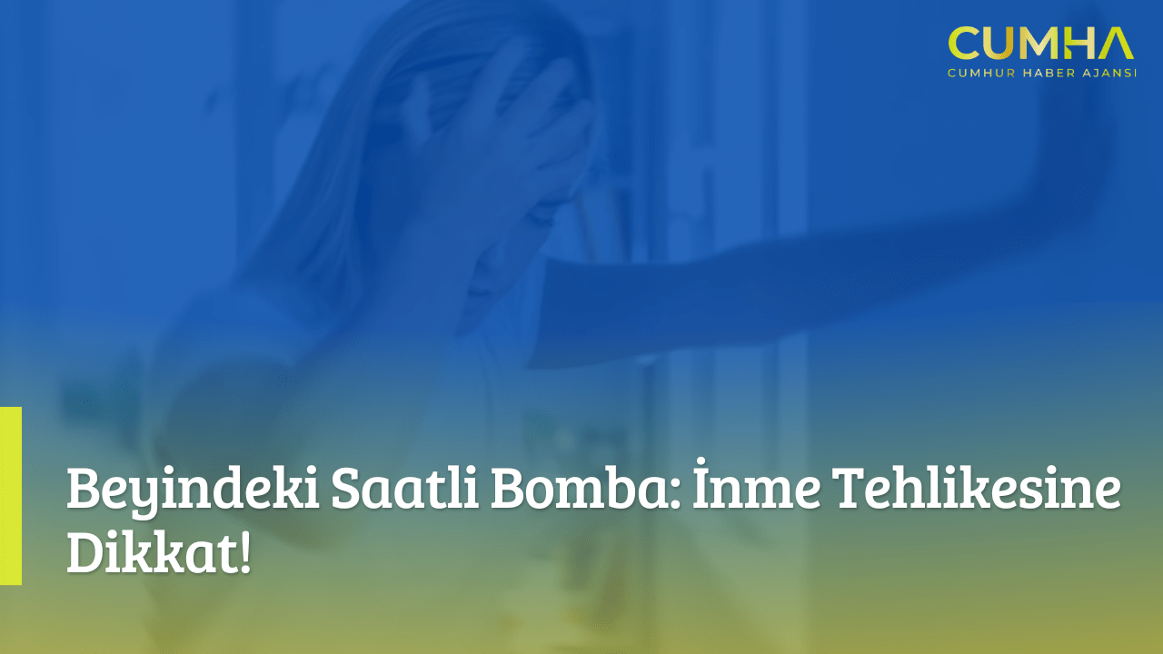 Beyindeki Saatli Bomba: İnme Tehlikesine Dikkat!