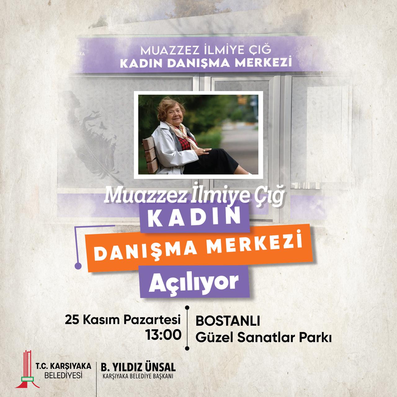 Karşıyaka Belediyesi Muazzez İlmiye Çığ Kadın Danışma Merkezi’ni açıyor  Karşıyaka’da kadın dayanışması ‘çığ’ gibi büyüyecek