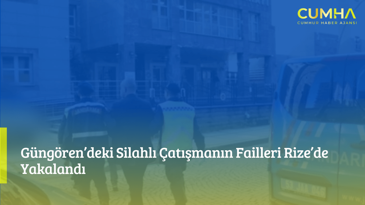 Güngören’deki Silahlı Çatışmanın Failleri Rize’de Yakalandı