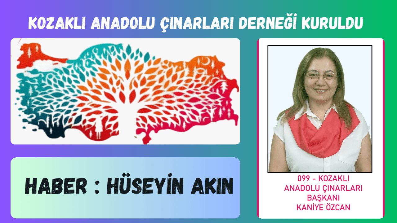 KOZAKLI ANADOLU ÇINARLARI DERNEĞİ KURULDU