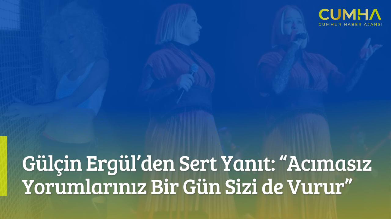Gülçin Ergül’den Sert Yanıt: “Acımasız Yorumlarınız Bir Gün Sizi de Vurur”