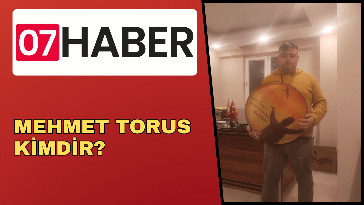 MEHMET TORUS KİMDİR?